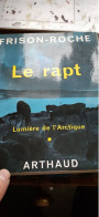 Le Rapt ROGER FRISON-ROCHE Arthaud 1962 - Adventure