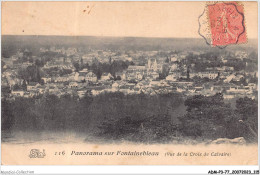 ADMP3-77-0235 - Panorama Sur FONTAINEBLEAU - Vue De La Croix Du Calvaire  - Fontainebleau