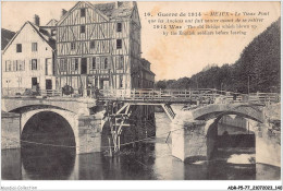 ADRP5-77-0476 - MEAUX - Guerre De 1914 - Le Vieux Pont  - Meaux