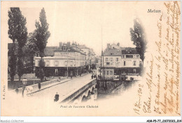 ADRP5-77-0413 - MELUN - Pont De L'ancien Châtelet - Melun