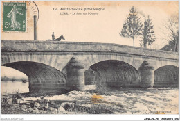 AFWP4-70-0404 - La Haute-saône Pittoresque - LURE - Le Pont Sur L'ognon - Lure