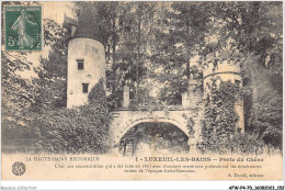 AFWP4-70-0379 - La Haute-saône Historique - LUXEUIL-LES-BAINS - Porte Du Chêne - Luxeuil Les Bains