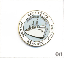 Pin’s WW2 / Cargo Musée US “Jeremiah O’Brien“ - Retour Aux Plages Du Débarquement - Juin 1994. Est. AA. Zamac. T1016-08 - Militares