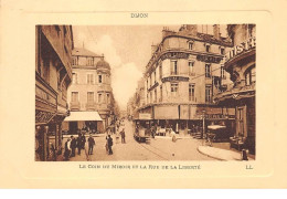 21 . N° 101106. Dijon .le Coin Du Miroir Et La Rue De La Liberte . - Dijon