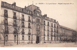 21 . N° 101108. Dijon .le Lycee Carnot .hopital Temporaire . - Dijon