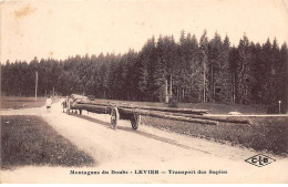 25 - LEVIER - SAN25304 - Montagnes Du Doubs - Transports De Sapins - Métier - Andere & Zonder Classificatie