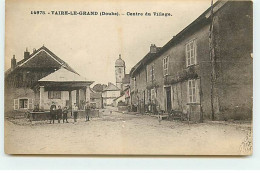 VAIRE-LE-GRAND - Centre Du Village - Autres & Non Classés