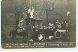 STRASBOURG - Mr Poincaré Président De Le République Et Mr Clémenceau Président Du Conseil - 9 Déc 1918 - Strasbourg