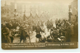 STRASBOURG - Mr Poincaré Président De Le République Et Mr Clémenceau Président Du Conseil - 9 Déc 1918 - Strasbourg