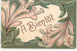 Art Nouveau - A Bientôt - Fleurs - Autres & Non Classés