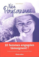 Néo-paysannes: 10 Femmes Engagées Témoignent - Autres & Non Classés