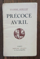 Précoce Avril De Yvonne Schultz . Paris, Bernard Grasset. 1924 - 1901-1940