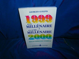 D'un Millénaire à Un Autre Millénaire (1999-2000) : Essai De Numérologie Universelle - Autres & Non Classés