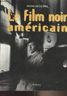 Le Film Noir Américain - Guérif François - 1999 - Cina/ Televisión