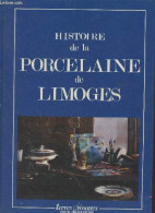 Histoire De La Porcelaine De Limoges - "Terres Vivantes" - Collectif - 0 - Biografía