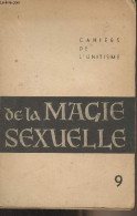 De La Magie Sexuelle (Principes Et Possibilités, Dangers, Réalisations) - "Les Cahiers De L'Unitisme" 9 - Saint-Bonnet G - Esoterik
