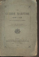 La Guerre Maritime Dans L'Inde Sous Le Consulat Et L'Empire - Fabre E. - 1883 - Libri Con Dedica