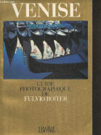 Venise Guide Photographique - FULVIO ROITER - 1984 - Geografía