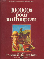 100 000 $ Pour Un Troupeau - Dossier L'Amerique Des Cow-boys - Histoires De La Vie Des Hommes - - FAURE JEANNE MARIE- ST - Andere & Zonder Classificatie