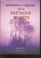 Splendeurs Et Legendes De La Bretagne Secrete - Edmond Rebille- Andrew Paul Sandford - 2000 - Bretagne