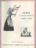 Izon Sous La Periode Revolutionnaire 1788-1795 - Evenements Izonnais, Lafforgue Pretre Assermente, Pelet D'anglade Denon - Aquitaine