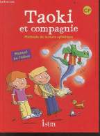 Taoki Et Compagnie - CP - Manuel De L'élève - Methode De Lecture Syllabique - Angélique Le Van Gong, Isabelle Carlier - - Ohne Zuordnung