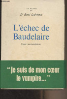 L'échec De Baudelaire - Etude Psychanalytique - Dr Lagorgue René - 1964 - Other & Unclassified