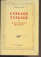 Langage Tangage Ou Ce Qu Les Mots Me Disent - Leiris Michel - 1985 - Andere & Zonder Classificatie