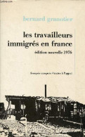 Les Travailleurs Immigrés En France - édition Nouvelle 1976 - Collection " Textes à L'appui ". - Granotier Bernard - 197 - Geschichte