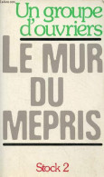 Le Mur Du Mepris - Le Mépris Vécu Par Les Ouvriers à L'usine. - Un Groupe D'ouvriers - 1978 - Geschichte