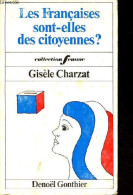 Les Françaises Sont-elles Des Citoyennes ? - Collection " Femme " N°19. - Charzat Gisèle - 1972 - Histoire