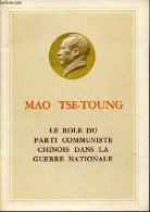 Le Role Du Parti Communiste Chinois Dans La Guerre Nationale. - Tse-Toung Mao - 1961 - Géographie