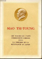 Les Taches Du Parti Communiste Chinois Dans La Periode De La Resistance Au Japon. - Tse-Toung Mao - 1968 - Géographie