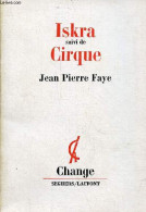 Iskra Suivi De Cirque - Collection " Change ". - Faye Jean Pierre - 1972 - Autres & Non Classés