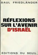 * Réflexions Sur L'avenir D'Israël (Français) Broché – 1 Février 1969 De Saul Friedländer (Auteur) - Politik