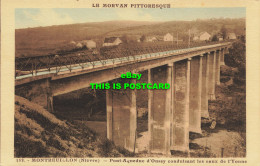 R614932 Le Morvan Pittoresque. 152. Montreuillon. Nievre. Pont Aqueduc DOussy Co - Monde