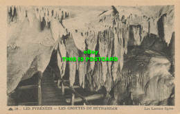 R615012 28. Les Pyrenees. Les Grottes De Betharram. Les Larmes Figees. CAP. Edit - World