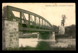 51 - VERNEUIL - PONT DE TRY ET LA MARNE - Sonstige & Ohne Zuordnung