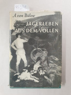 Jägerleben Aus Dem Vollen : 50 Jahre Waidwerk. - Otros & Sin Clasificación