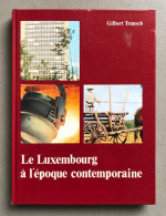 Manuel D'histoire Luxembourgeoise ,  Band 4 , Le Luxembourg à L'époque Contemporaine , Gilbert Trausch - History