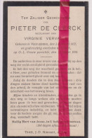 Devotie Doodsprentje Overlijden - Pieter De Clerck Wedn Virginie Vervalle - Meulebeke 1827 - Tielt 1916 - Esquela