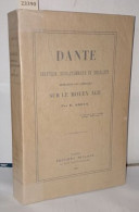 Dante Hérétique Révolutionnaire Et Socialiste . Révélations D'un Catholique Sur Le Moyen âge - History