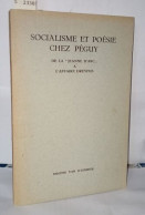 Socialisme Et Poésie Chez Péguy De La "jeanne D'arc" à L'affaire Dreyfus - Otros & Sin Clasificación