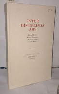 Inter Disciplinas Ars: Collected Writings Of The Orpheus Institute - Arte