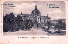 67 - Bas Rhin - STRASBOURG -  STRASSBURG -  Palais De L'Empereur - Straatsburg