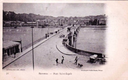 64 - Pyrénées Atlantiques -  BAYONNE  - Pont Saint Esprit - Bayonne