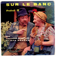 Raymond Souplex Et Jane Sourza - 45 T EP Sur Le Banc "Vendredi 13" (1962) - 45 Toeren - Maxi-Single