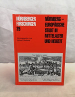 Nürnberg. Eine Europäische Stadt In Mittelalter Und Neuzeit. - 4. 1789-1914