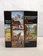 Kalenderminiaturen Der Stundenbücher. Mittelalterliches Leben Im Jahreslauf. - 4. Neuzeit (1789-1914)