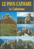 Livres, BD, Revues > Le Pays Cathare Le Catharisme - Otros & Sin Clasificación